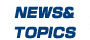 NEWS&TOPICS